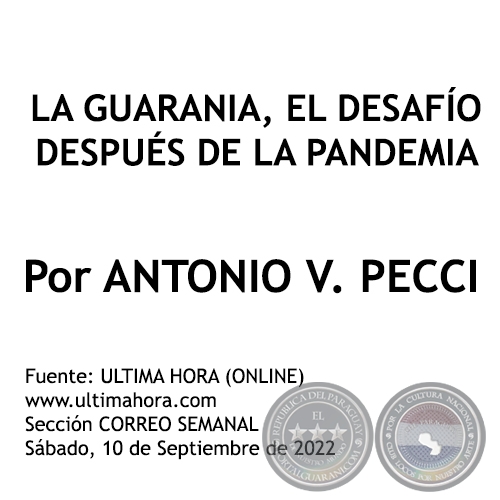 LA GUARANIA, EL DESAFO DESPUS DE LA PANDEMIA - Por ANTONIO V. PECCI - Sbado, 10 de Septiembre de 2022